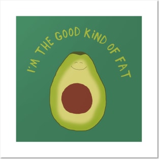 Funny Avocado Design, I'm the Good Kind of Fat Posters and Art